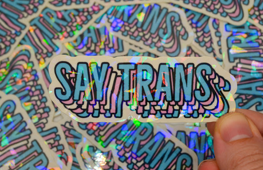 Say Trans Sticker