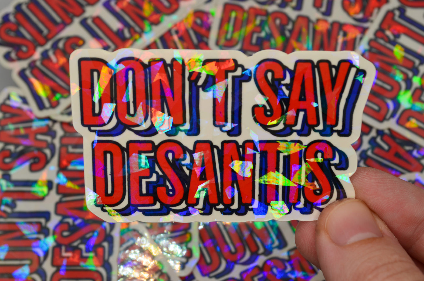 Don’t Say Desantis Sticker